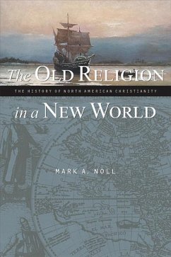 The Old Religion in a New World - Noll, Mark A.