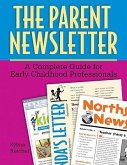 The Parent Newsletter: A Complete Guide for Early Childhood Professionals