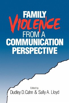 Family Violence from a Communication Perspective - Cahn, Dudley D. / Lloyd, Sally A. (eds.)