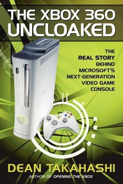 The Xbox 360 Uncloaked - Takahashi, Dean