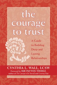 The Courage to Trust - Wall, Cynthia L.