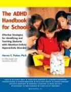 The ADHD Handbook for Schools: Effective Strategies for Identifying and Teaching Students with Attention-Deficit/Hyperactivity Disorder - Parker, Harvey C.