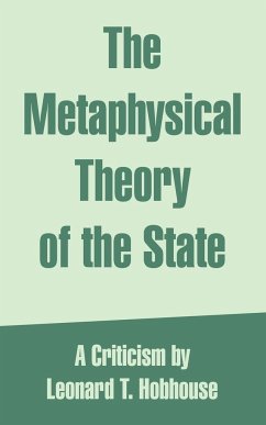 Metaphysical Theory of the State, The - Hobhouse, Leonard T.