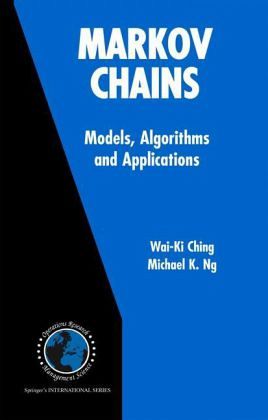 Markov Chains: Models, Algorithms and Applications Markov Chains: Models, Algorithms and Applications