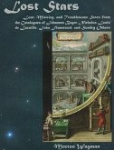 Lost Stars: Lost, Missing, and Troublesome Stars from the Catalogues of Johannes Bayer, Nicholas-Louis de Lacaille, John Flamsteed