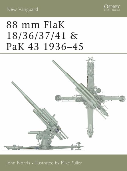 88 MM Flak 18/36/37/41 and Pak 43 1936-45 88 MM Flak 18/36/37/41 and Pak 43 1936-45