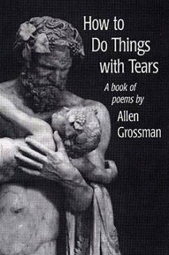 How to Do Things with Tears - Grossman, Allen