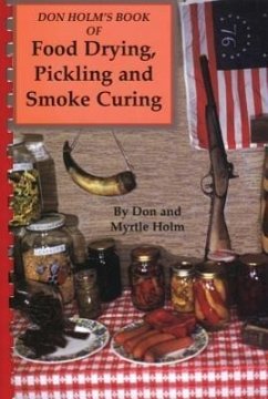 Don Holm's Book of Food Drying, Pickling and Smoke Curing: Smoke Curing - Holm, Don; Holm, Myrtle