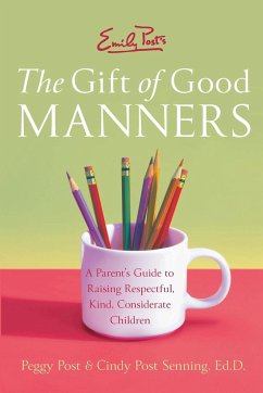 Emily Post's the Gift of Good Manners - Post, Peggy; Senning, Cindy Post