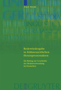 Redewiedergabe in frühneuzeitlichen Hexenprozessakten - Wilke, Anja