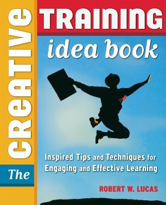 The Creative Training Idea Book - Lucas, Robert W.