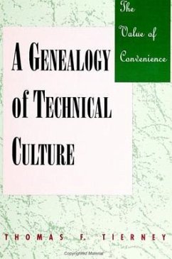 The Value of Convenience: A Genealogy of Technical Culture - Tierney, Thomas F.