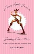 A Sassy Little Guide to Getting Over Him - Miller, Sandra Ann