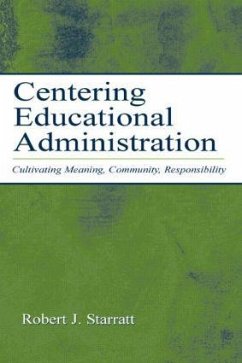 Centering Educational Administration - Starratt, Robert J