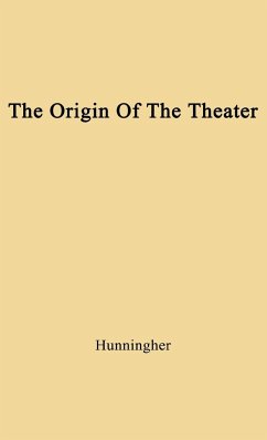 The Origin of the Theater - Hunningher, Benjamin; Unknown