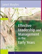 Effective Leadership and Management in the Early Years - Moyles, Janet