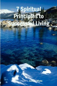 7 Spiritual Principles to Successful Living - Whyte, Joseph