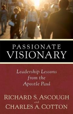 Passionate Visionary - Ascough, Richard S; Cotton, Charles A