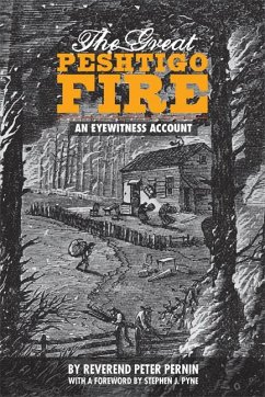 The Great Peshtigo Fire: An Eyewitness Account - Pernin, Peter