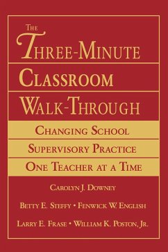 The Three-Minute Classroom Walk-Through - Downey, Carolyn; English, Fenwick W.; Steffy, Betty