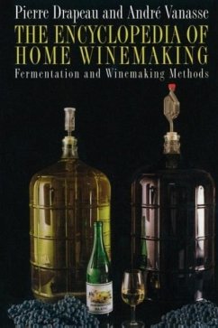 The Encyclopedia of Home Winemaking - Vanasse, André; Drapeau, Pierre