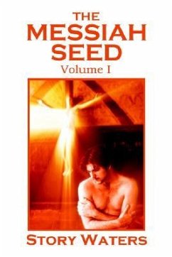 The Messiah Seed Volume I - Waters, Story