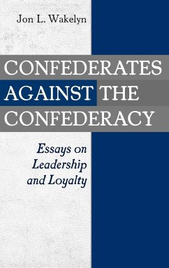 Confederates against the Confederacy - Wakelyn, Jon