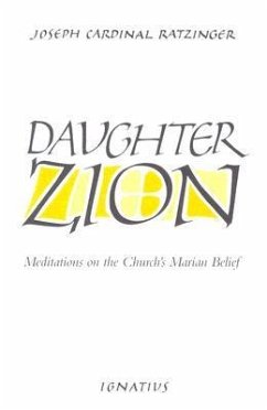 Daughter Zion: Meditations on the Church's Marian Belief - Ratzinger, Joseph