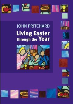 Living Easter Through the Year - Pritchard, John