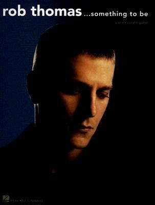 Rob Thomas - Something to Be Rob Thomas - Something to Be