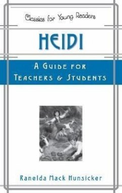 Heidi: A Guide for Teachers and Students - Hunsicker, Ranelda Mack