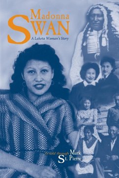 Madonna Swan: A Lakota Woman's Story - St Pierre, Mark