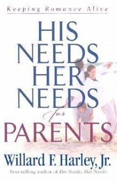 His Needs, Her Needs for Parents - Harley, Willard F