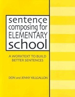 Sentence Composing for Elementary School - Killgallon, Donald; Killgallon, Jenny
