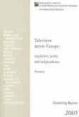 Television Across Europe Summary: Regulation, Policy and Independence