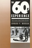 The Sixties Experience: Hard Lessons about Modern America