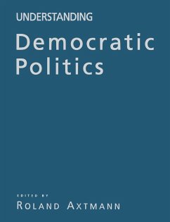 Understanding Democratic Politics - Axtmann, Roland