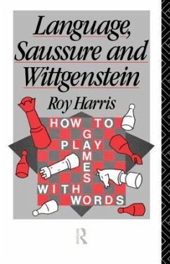 Language, Saussure and Wittgenstein - Harris, Roy; Harris, Roy