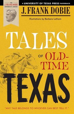 Tales of Old-Time Texas - Dobie, J. Frank