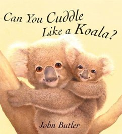 Can You Cuddle Like a Koala? - Butler, John