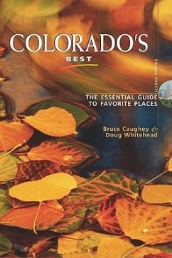 Colorado's Best: The Essential Guide to Favorite Places - Caughey, Bruce; Whitehead, Doug