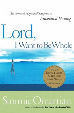 Lord, I Want to Be Whole - Omartian, Stormie