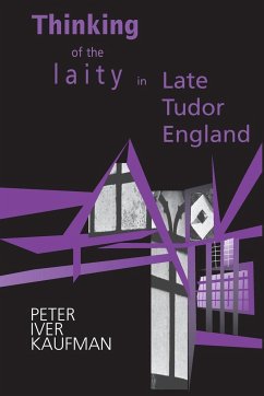 Thinking of the Laity in Late Tudor England - Kaufman, Peter Iver