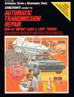 Guide to Automatic Transmissions, 1980-84, Import Cars and Trucks - Chilton Automotive Books; The Nichols/Chilton; Chilton