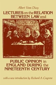 Lectures on the Relation Between Law and Public Opinion in England During the Nineteenth Century - Dicey, Albert Venn