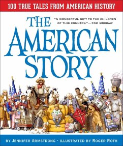 The American Story: 100 True Tales from American History - Armstrong, Jennifer