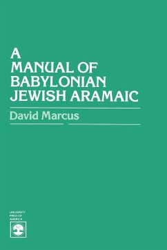 A Manual of Babylonian Jewish Aramaic - Marcus, David