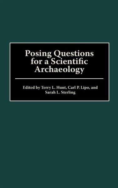 Posing Questions for a Scientific Archaeology Posing Questions for a Scientific Archaeology