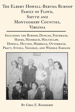 The Elbert Howell-Bertha Burnop Family of Floyd, Smyth and Montgomery Counties, Virginia - Roseberry, Greg