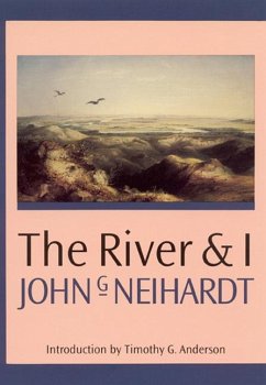 The River and I - Neihardt, John G